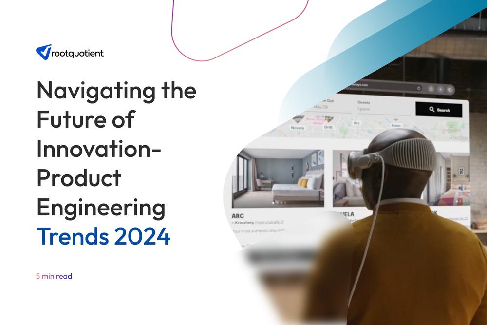 Navigating The Future Of Innovation Product Engineering Trends 2024 