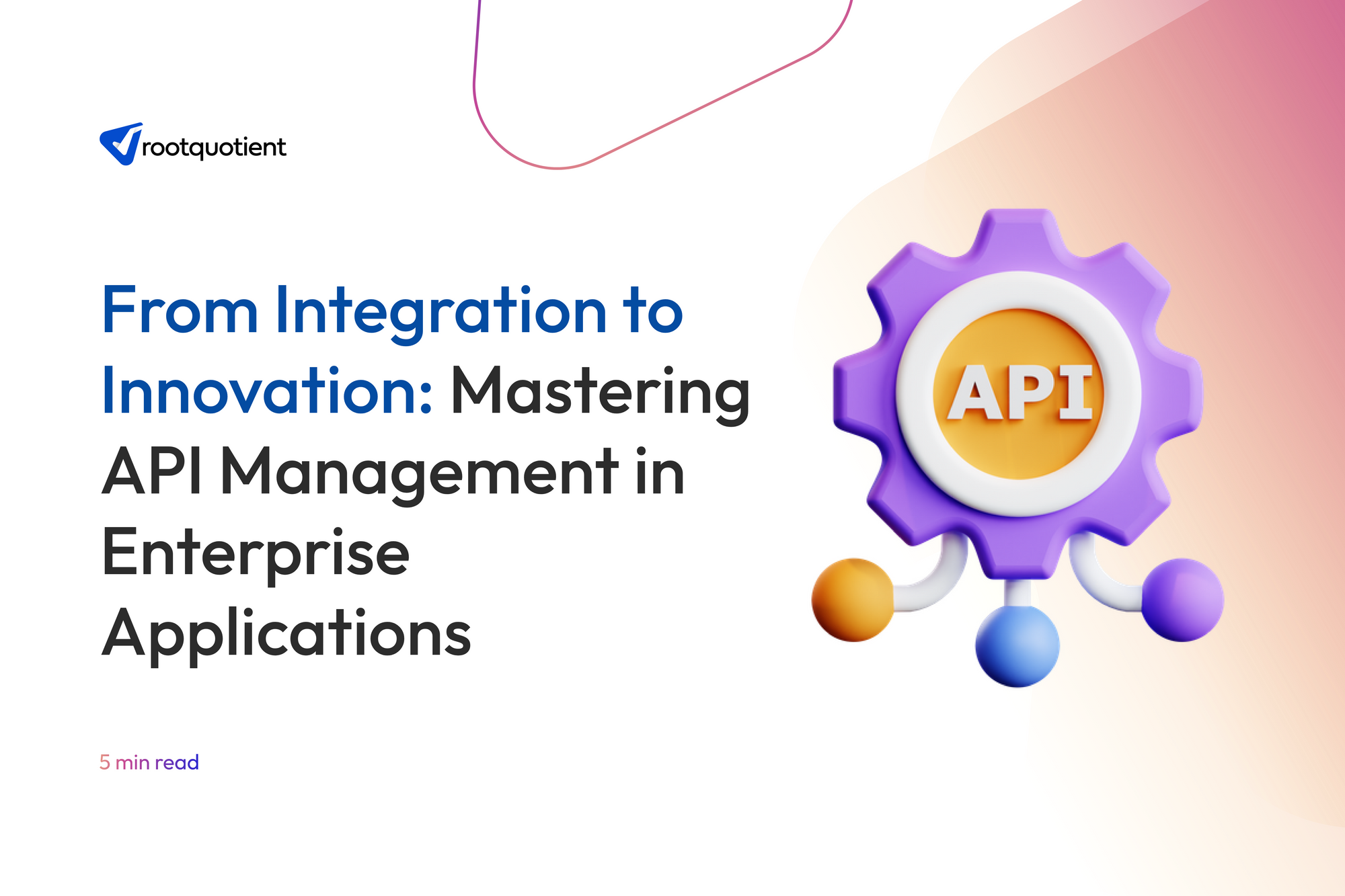 From Integration to Innovation: Mastering API Management in Enterprise Applications