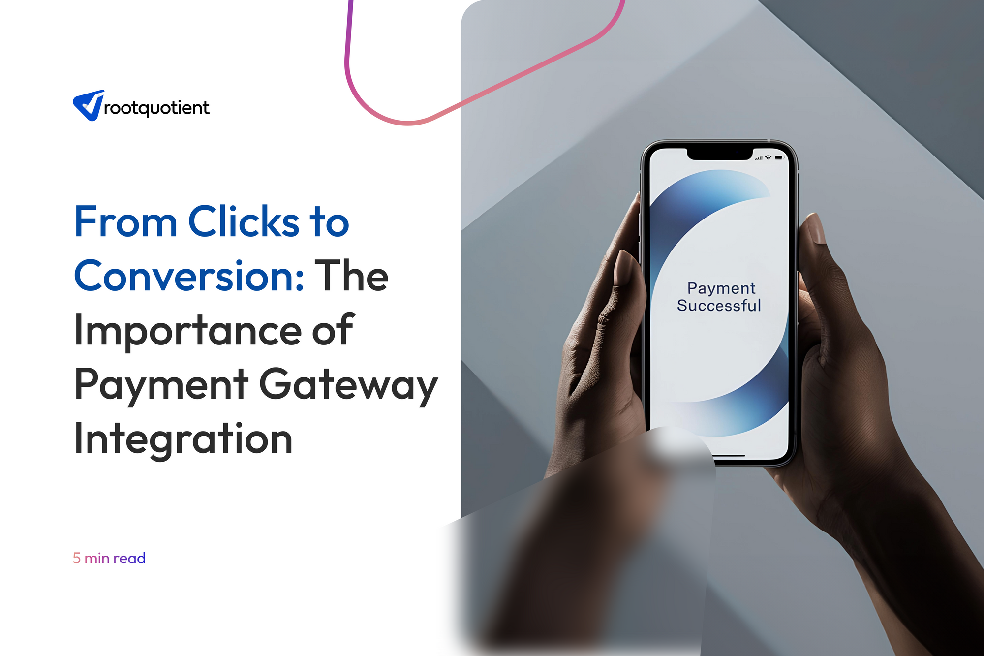 From Clicks to Conversion: The Importance of Payment Gateway Integration