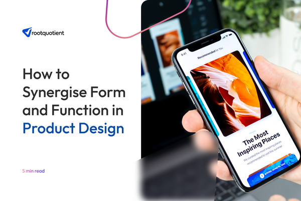 How to Synergise Form and Function in Product Design