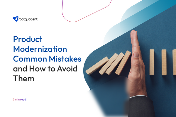 Product Modernization Common Mistakes and How to Avoid Them