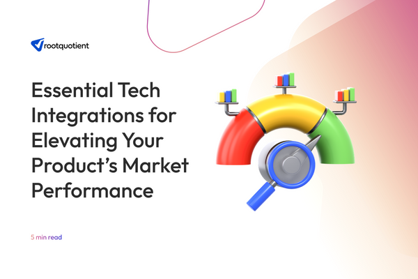 Essential Tech Integrations for Elevating Your Product's Market Performance